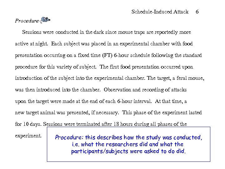 Schedule-Induced Attack 6 Procedure Sessions were conducted in the dark since mouse traps are