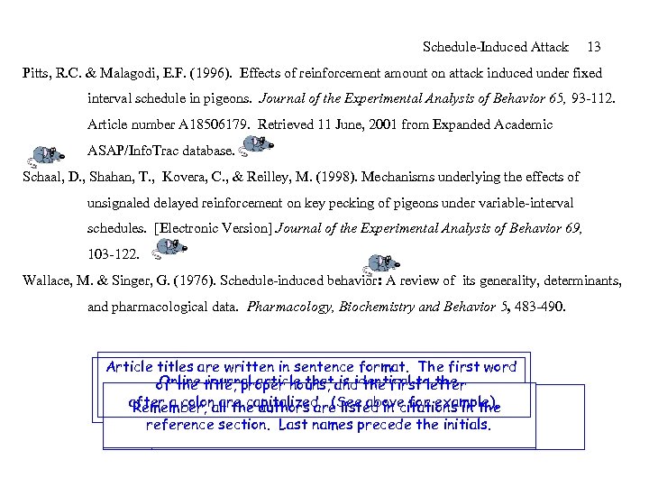 Schedule-Induced Attack 13 Pitts, R. C. & Malagodi, E. F. (1996). Effects of reinforcement