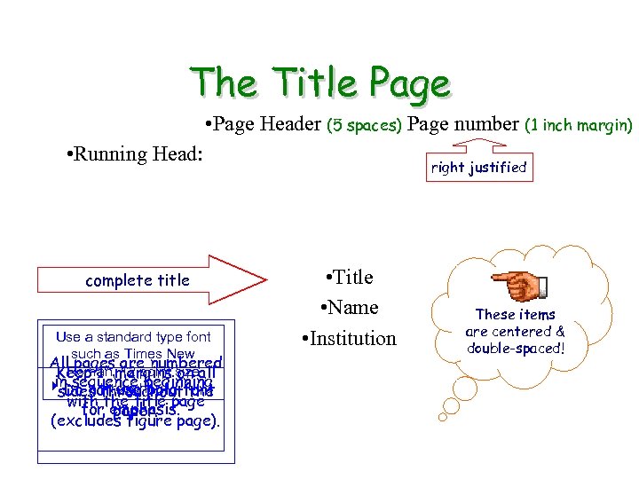 The Title Page • Page Header (5 spaces) Page number (1 inch margin) •