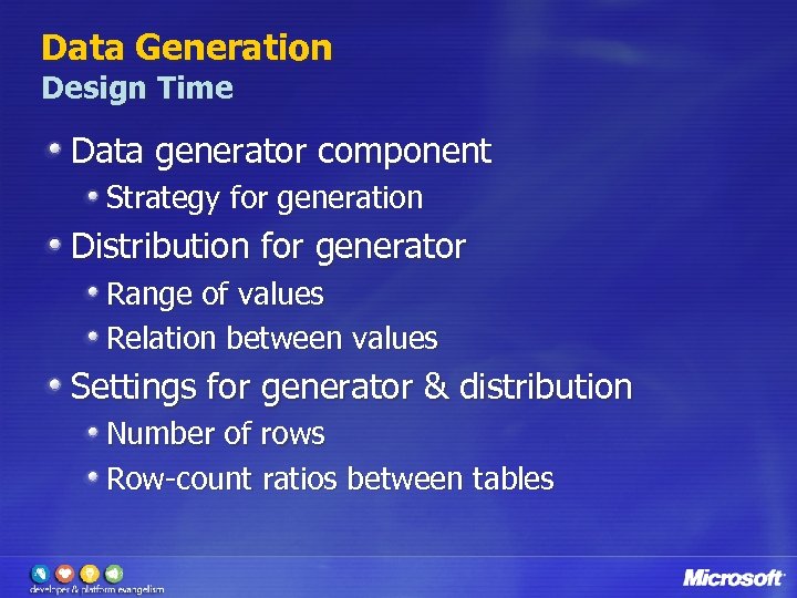 Data Generation Design Time Data generator component Strategy for generation Distribution for generator Range