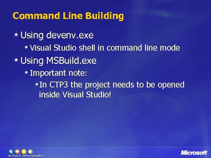 Command Line Building Using devenv. exe Visual Studio shell in command line mode Using