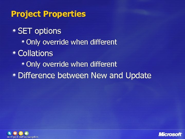 Project Properties SET options Only override when different Collations Only override when different Difference