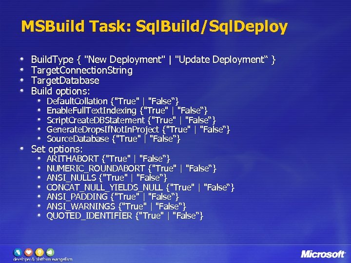 MSBuild Task: Sql. Build/Sql. Deploy Build. Type { "New Deployment" | "Update Deployment“ }