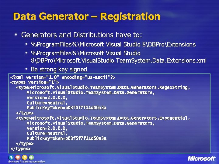 Data Generator – Registration Generators and Distributions have to: %Program. Files%Microsoft Visual Studio 8DBProExtensions