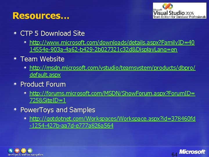 Resources… CTP 5 Download Site http: //www. microsoft. com/downloads/details. aspx? Family. ID=40 14554 e-903
