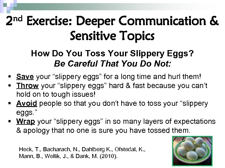 2 nd Exercise: Deeper Communication & Sensitive Topics How Do You Toss Your Slippery