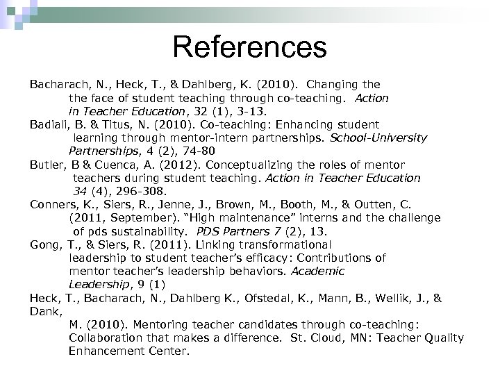 References Bacharach, N. , Heck, T. , & Dahlberg, K. (2010). Changing the face