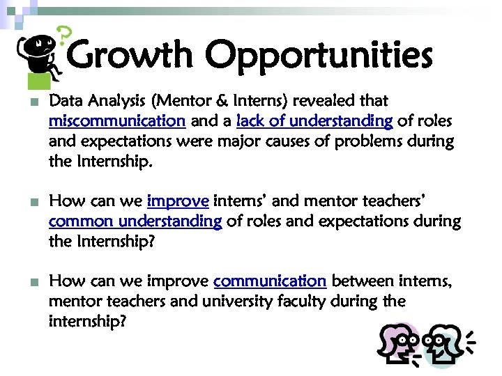 Growth Opportunities n Data Analysis (Mentor & Interns) revealed that miscommunication and a lack