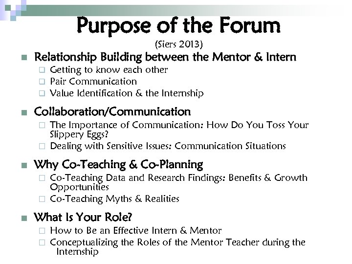 Purpose of the Forum (Siers 2013) n Relationship Building between the Mentor & Intern