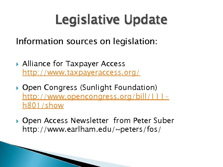 Legislative Update Information sources on legislation: Alliance for Taxpayer Access http: //www. taxpayeraccess. org/