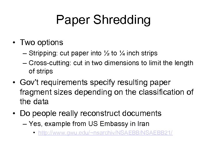 Paper Shredding • Two options – Stripping: cut paper into ½ to ¼ inch