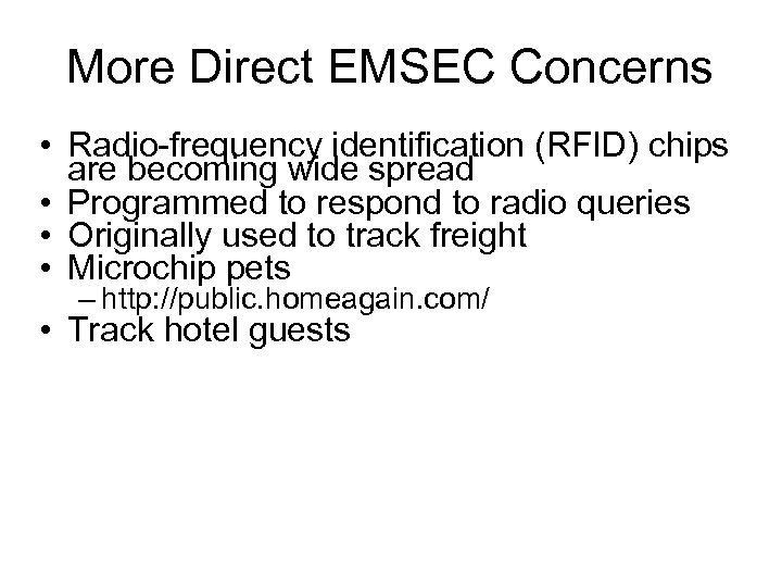 More Direct EMSEC Concerns • Radio-frequency identification (RFID) chips are becoming wide spread •