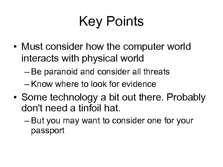 Key Points • Must consider how the computer world interacts with physical world –
