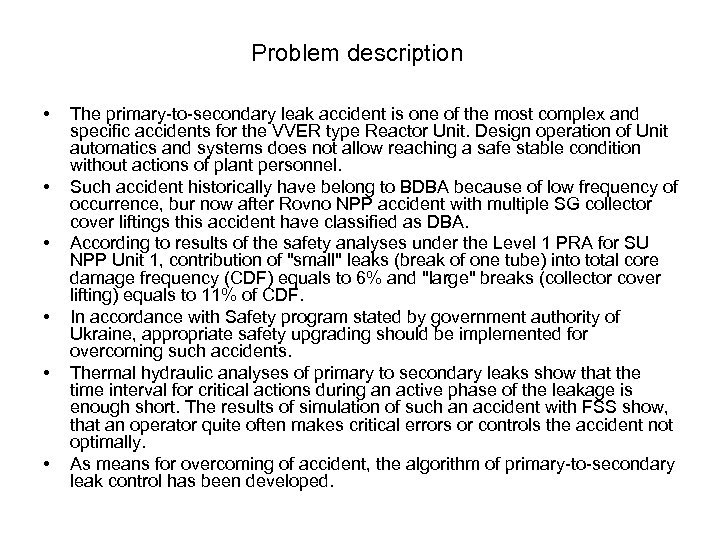 Problem description • • • The primary-to-secondary leak accident is one of the most