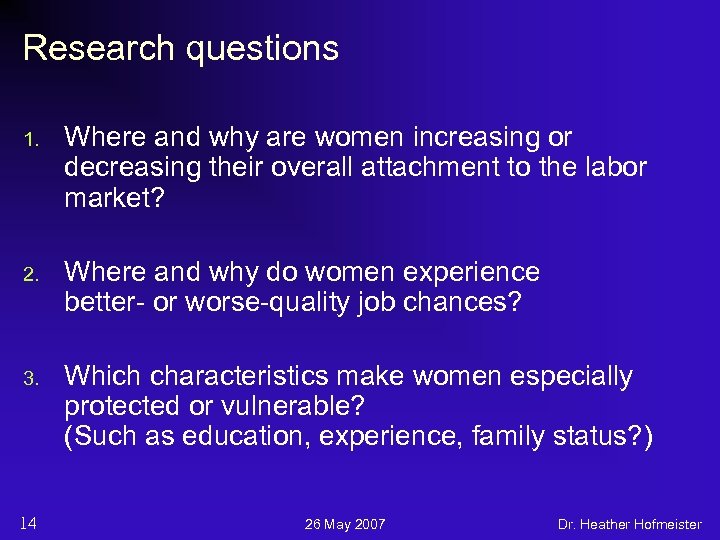 Research questions 1. Where and why are women increasing or decreasing their overall attachment