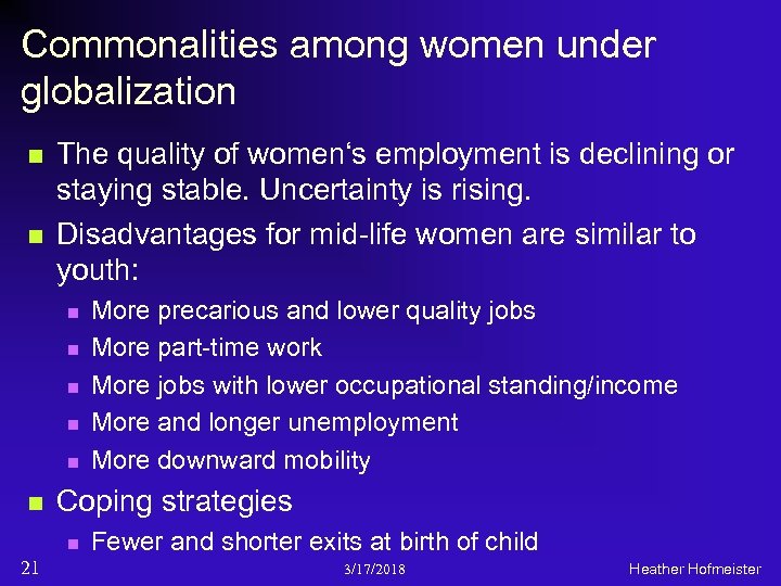 Commonalities among women under globalization n n The quality of women‘s employment is declining