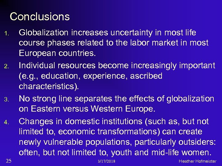Conclusions 1. 2. 3. 4. 25 Globalization increases uncertainty in most life course phases