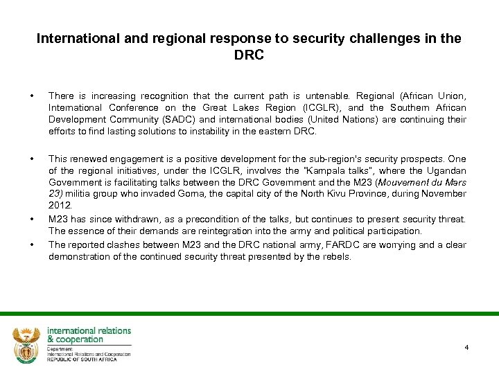 International and regional response to security challenges in the DRC • There is increasing