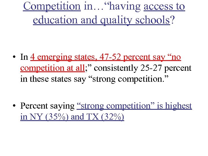 Competition in…“having access to education and quality schools? • In 4 emerging states, 47