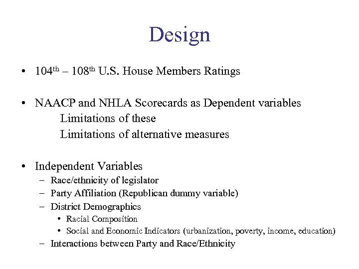 Design • 104 th – 108 th U. S. House Members Ratings • NAACP