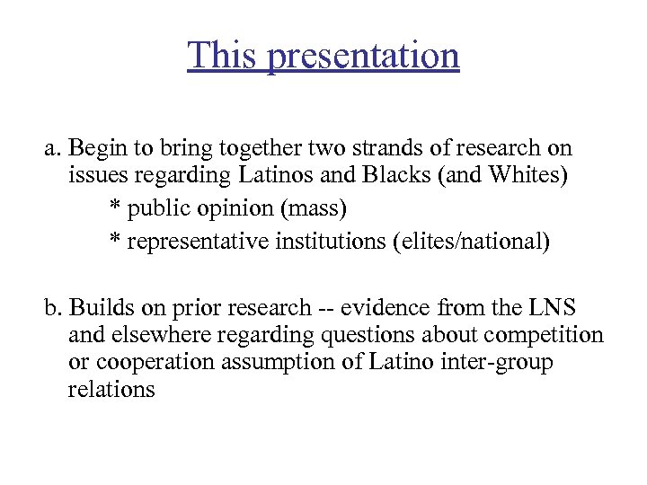 This presentation a. Begin to bring together two strands of research on issues regarding