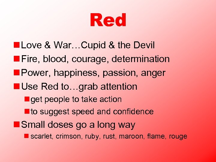 Red n Love & War…Cupid & the Devil n Fire, blood, courage, determination n