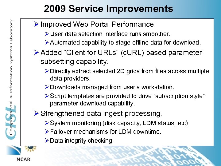 2009 Service Improvements Ø Improved Web Portal Performance Ø User data selection interface runs