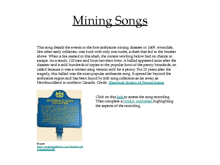 Mining Songs This song details the events in the first anthracite mining disaster in