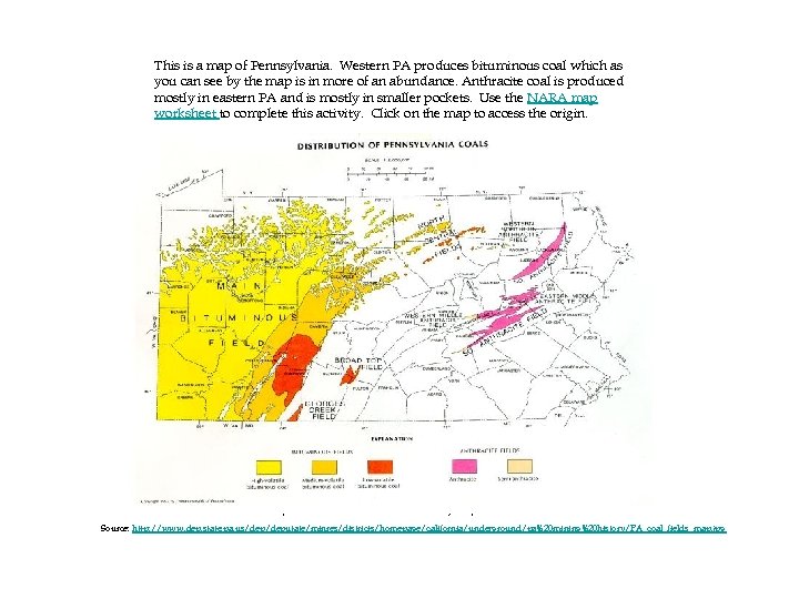 This is a map of Pennsylvania. Western PA produces bituminous coal which as you