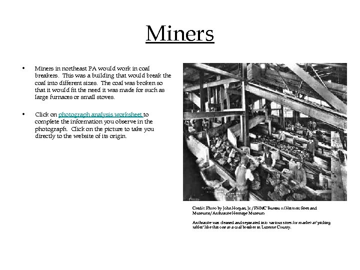 Miners • Miners in northeast PA would work in coal breakers. This was a