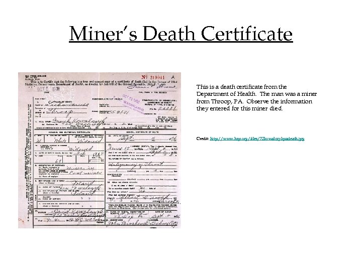 Miner’s Death Certificate This is a death certificate from the Department of Health. The