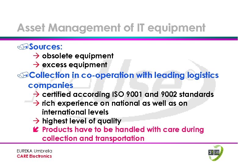 Asset Management of IT equipment /Sources: à obsolete equipment à excess equipment /Collection in