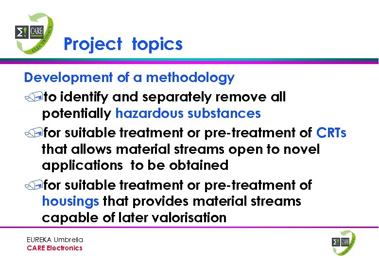 Project topics Development of a methodology /to identify and separately remove all potentially hazardous