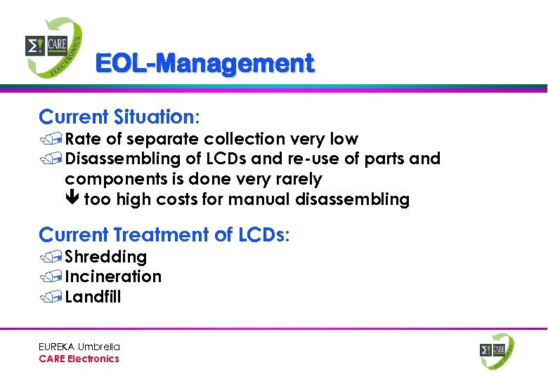 EOL-Management Current Situation: / Rate of separate collection very low / Disassembling of LCDs