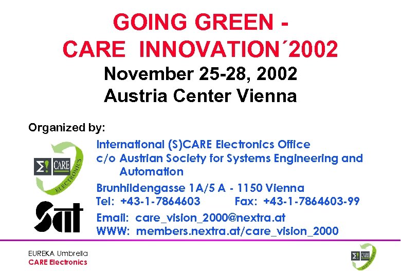 GOING GREEN CARE INNOVATION´ 2002 November 25 -28, 2002 Austria Center Vienna Organized by: