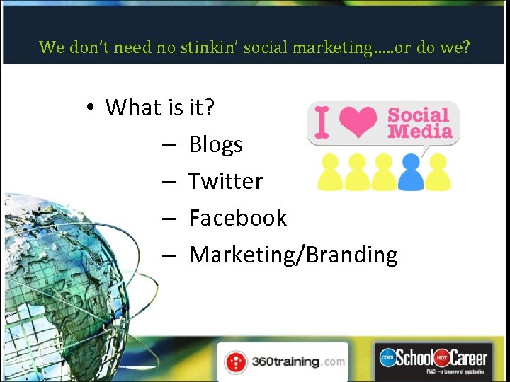 We don’t need no stinkin’ social marketing…. . or do we? • What is