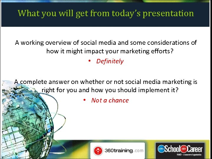 What you will get from today’s presentation A working overview of social media and