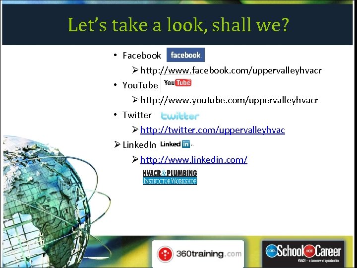 Let’s take a look, shall we? • Facebook Ø http: //www. facebook. com/uppervalleyhvacr •