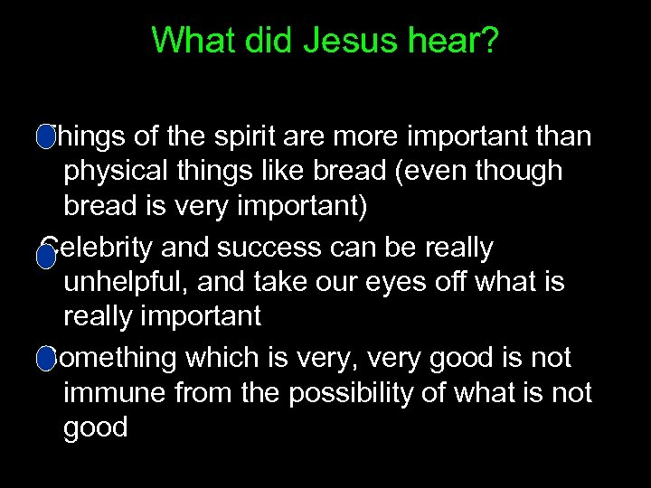 What did Jesus hear? Things of the spirit are more important than physical things