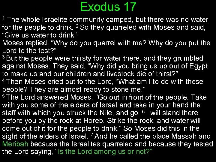 Exodus 17 1 The whole Israelite community camped, but there was no water for