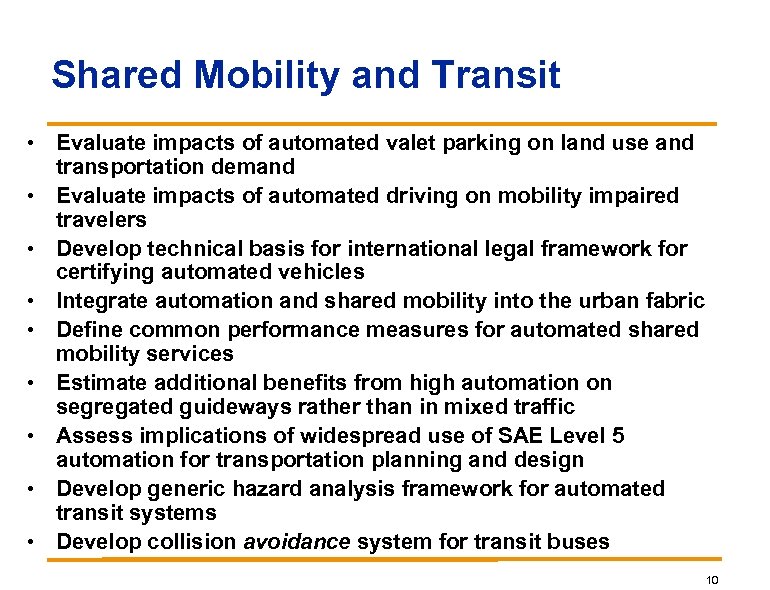 Shared Mobility and Transit • • • Evaluate impacts of automated valet parking on