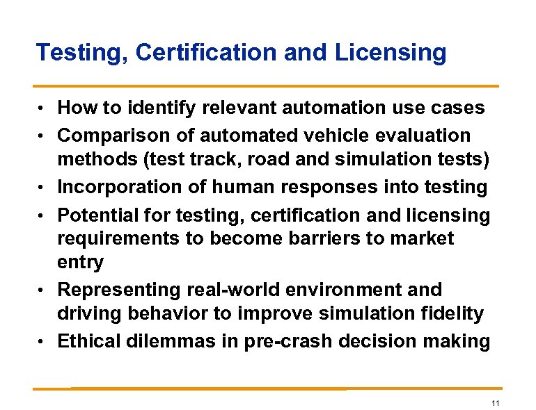 Testing, Certification and Licensing • How to identify relevant automation use cases • Comparison