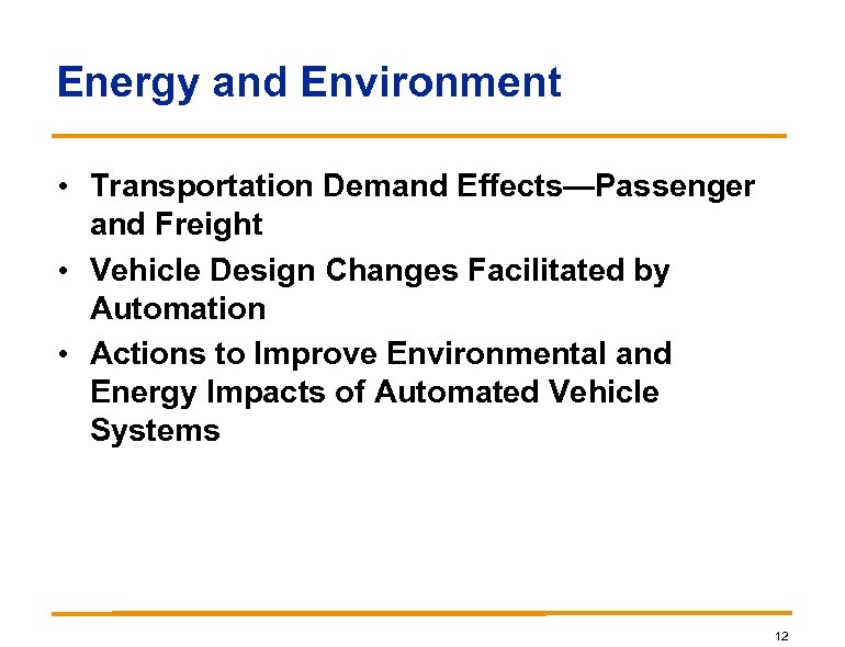 Energy and Environment • Transportation Demand Effects—Passenger and Freight • Vehicle Design Changes Facilitated