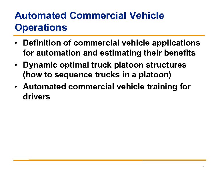 Automated Commercial Vehicle Operations • Definition of commercial vehicle applications for automation and estimating
