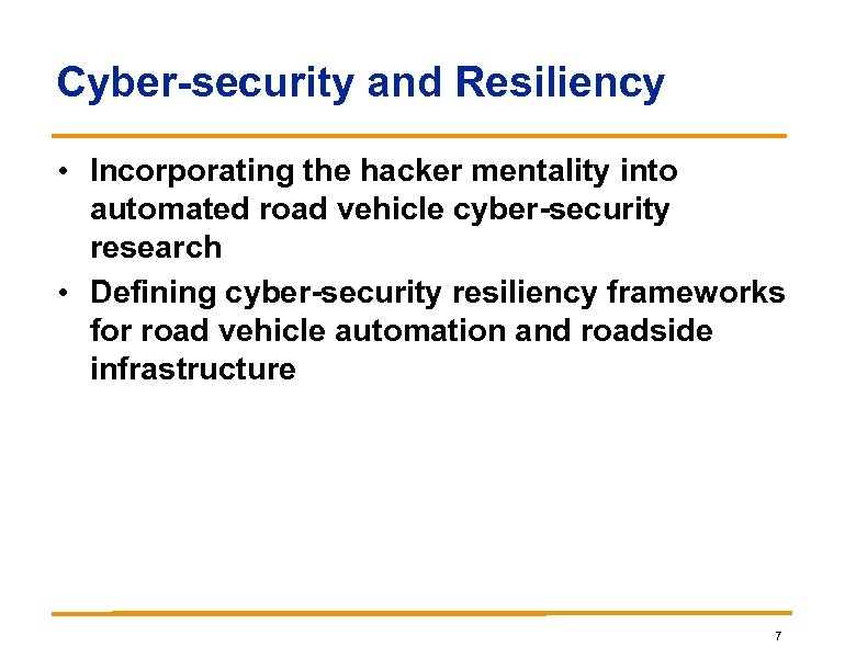 Cyber-security and Resiliency • Incorporating the hacker mentality into automated road vehicle cyber-security research