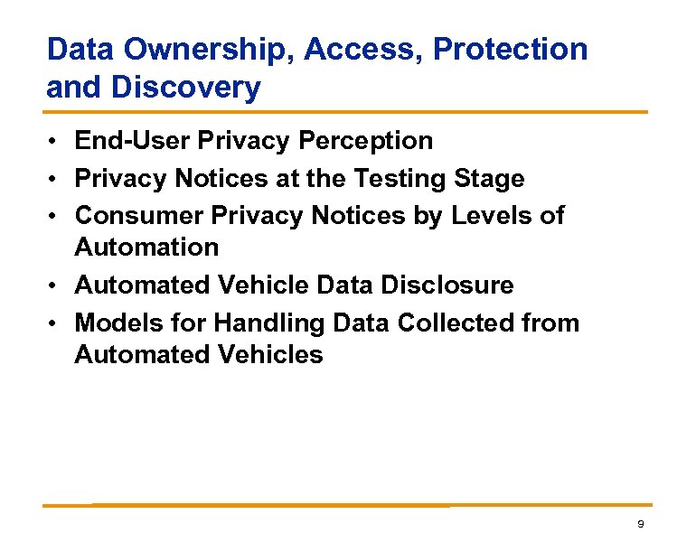 Data Ownership, Access, Protection and Discovery • End-User Privacy Perception • Privacy Notices at