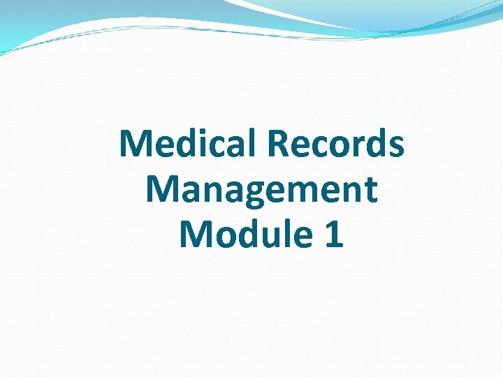 Medical Records Management Module 1 