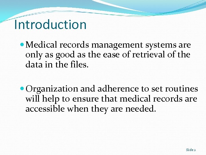 Introduction Medical records management systems are only as good as the ease of retrieval