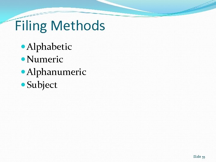 Filing Methods Alphabetic Numeric Alphanumeric Subject Slide 55 