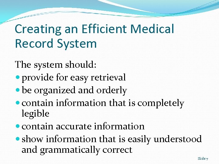 Creating an Efficient Medical Record System The system should: provide for easy retrieval be